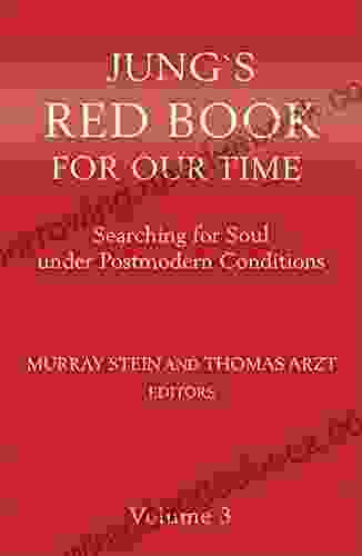 Jung S Red For Our Time: Searching For Soul Under Postmodern Conditions Volume 3 (Jung S Red For Our Time 1)