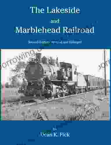 The Lakeside And Marblehead Railroad: Second Edition Revised And Enlarged
