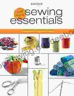Singer New Sewing Essentials: Updated And Revised Edition
