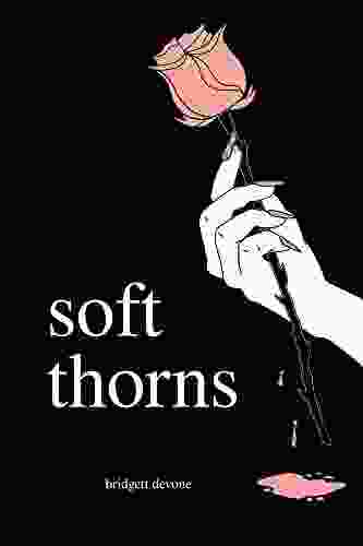 Soft Thorns Bridgett Devoue