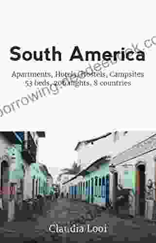 South America: Apartments Hotels Hostels Campsites 53 Beds 206 Nights 8 Countries