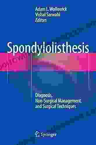 Spondylolisthesis: Diagnosis Non Surgical Management And Surgical Techniques