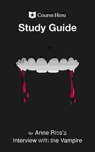 Study Guide For Anne Rice S Interview With The Vampire (Course Hero Study Guides)