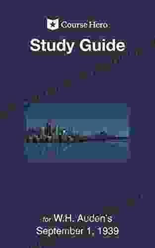 Study Guide For W H Auden S September 1 1939 (Course Hero Study Guide)