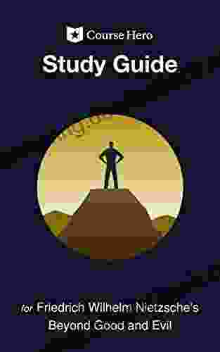Study Guide For Friedrich Wilhelm Nietzsche S Beyond Good And Evil (Course Hero Study Guides)
