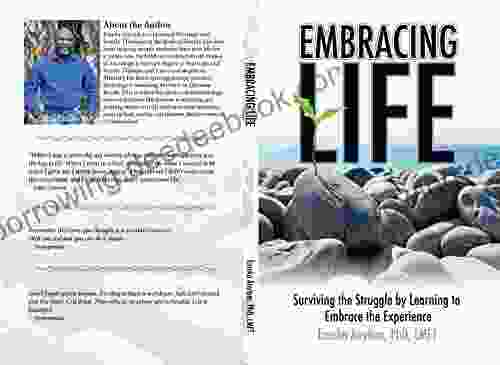 EMBRACING LIFE:: Surviving The Struggle By Learning To Embrace The Experience