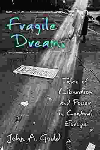 Fragile Dreams: Tales Of Liberalism And Power In Central Europe
