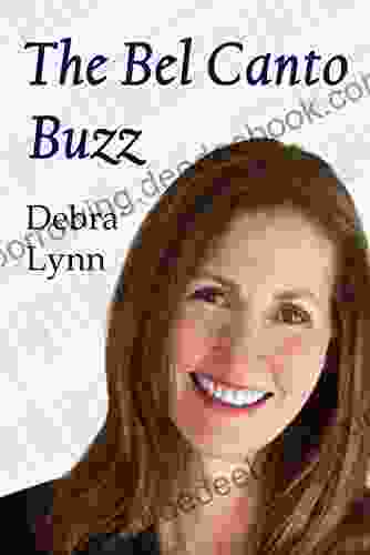 The Bel Canto Buzz Debra Lynn
