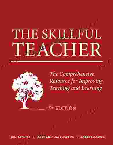 The Skillful Teacher: The Comprehensive Resource For Improving Teaching And Learning 7th Edition