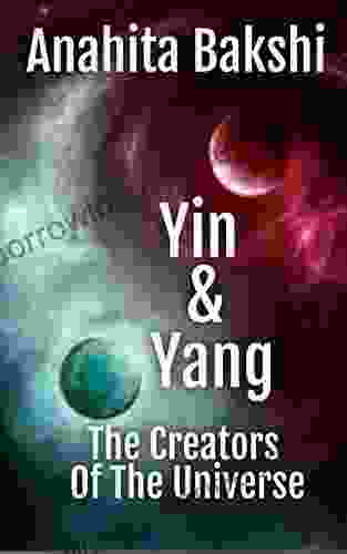 Yin And Yang : The Creators Of The Universe (Angels And Demons 1)