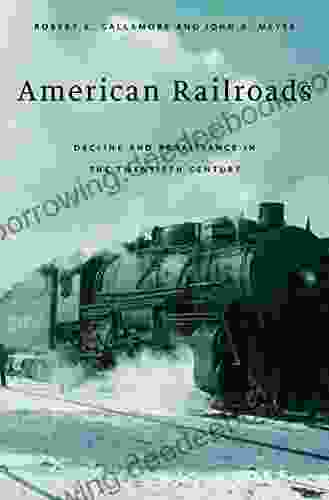 American Railroads: Decline And Renaissance In The Twentieth Century