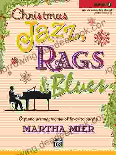 Christmas Jazz Rags Blues 5: 8 Arrangements Of Favorite Carols For Late Intermediate To Early Advanced Pianists