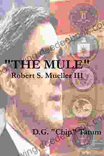 The Mule: Robert S Mueller III