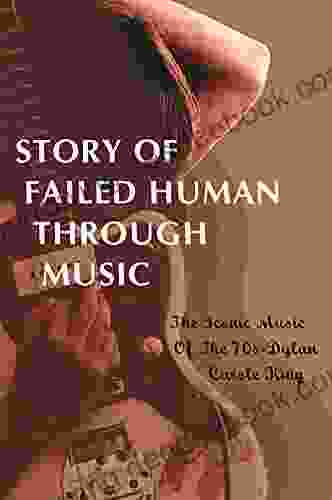 Story Of Failed Human Through Music: The Iconic Music Of The 70s Dylan Carole King: Understanding Of 22 Uk Scientists S Death