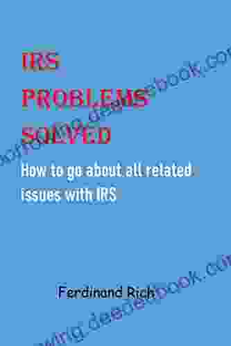 IRS Problems Solved: How To Go About All Related Issues With IRS