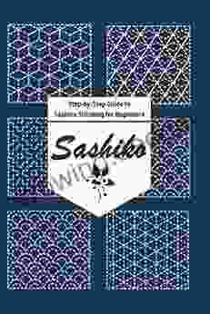 Sashiko: Step By Step Guide To Sashiko Stitching For Beginners