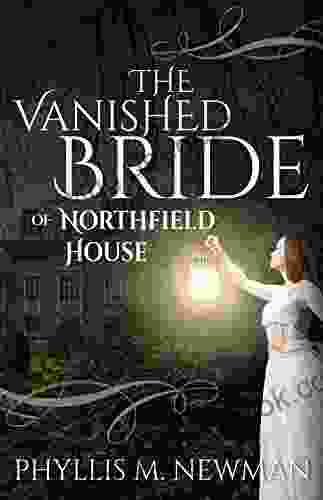 The Vanished Bride Of Northfield House