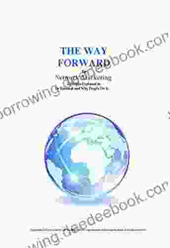 The Way Forward For Network Marketing: A Simple Explanation Its Potential And Why People Do It
