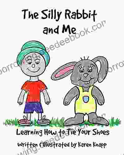 The Silly Rabbit And Me: Learning How To Tie Your Shoes