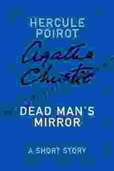 Dead Man S Mirror: A Hercule Poirot Story (Hercule Poirot Mysteries)