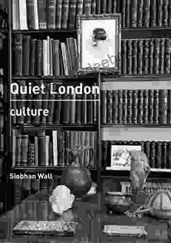 Quiet London: Culture Siobhan Wall