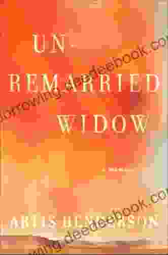 Unremarried Widow: A Memoir Artis Henderson