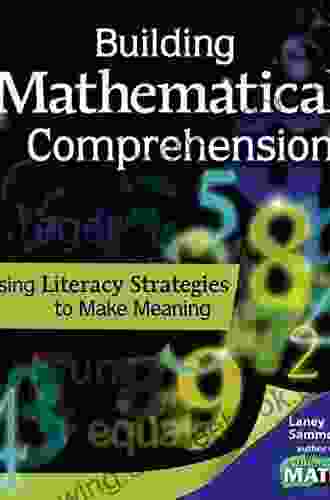 Building Mathematical Comprehension: Using Literacy Strategies To Make Meaning (Guided Math)