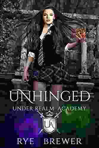 Unhinged: Witches Vs Necromancers Vs Dragons (Under Realm Academy 2)
