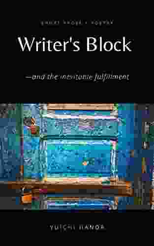 Writer S Block And The Inevitable Fulfillment